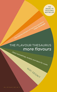 The Flavour Thesaurus: More Flavours by Niki Segnit