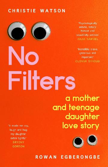 No Filters by Christie Watson and Rowan Egberongbe