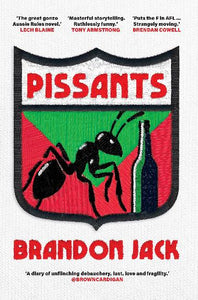 Pissants by Brandon Jack