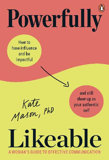 Powerfully Likeable by Kate Mason PhD