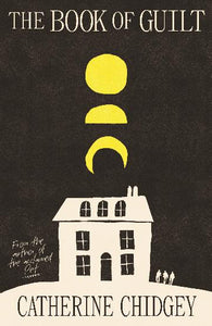 The Book of Guilt by Catherine Chidgey