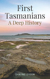 First Tasmanians by Shayne Breen