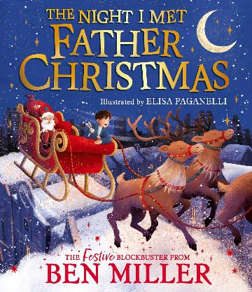 The Night I Met Father Christmas by Ben Miller