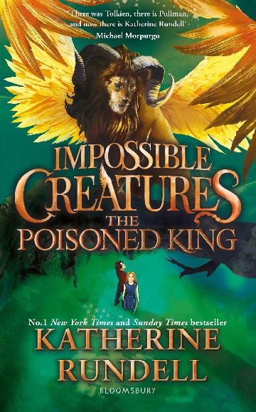 Impossible Creatures: The Poisoned King by Katherine Rundell