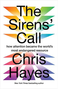 The Sirens' Call by Chris Hayes