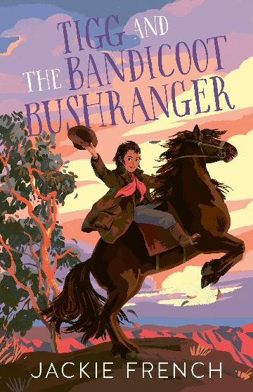 Tigg and the Bandicoot Bushranger by Jackie French