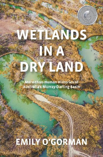Wetlands in a Dry Land by Emily O'Gorman
