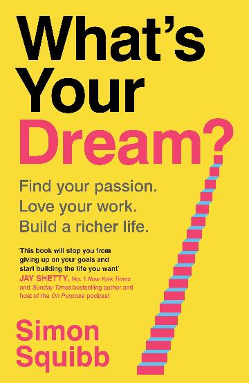 What's Your Dream? by Simon Squibb