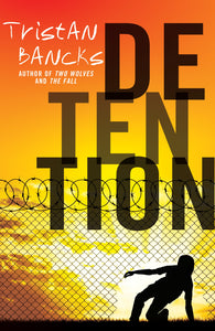 Detention by Tristan Bancks