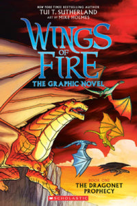 Wings of Fire Graphix: The Dragonet Prophecy (Book #1) by Tui T. Sutherland