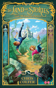 The Land of Stories Book 1: The Wishing Spell by Chris Colfer