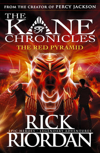 The Kane Chronicles Book 1: The Red Pyramid by Rick Riordan