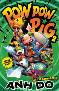 Pow Pow Pig #2 Let the Games Begin by Anh Do