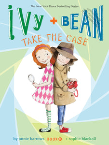 Ivy and Bean Take the Case (Book 10) by Annie Barrows