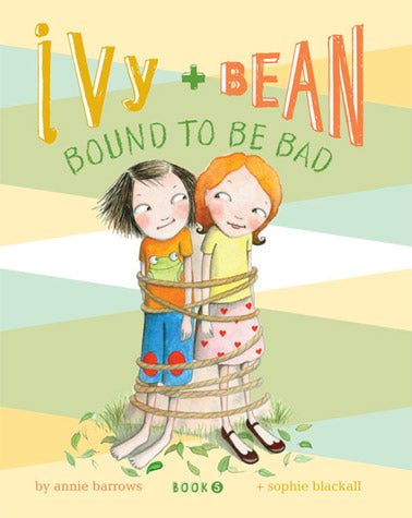 Ivy and Bean Bound to Be Bad (Book 5) by Annie Barrows