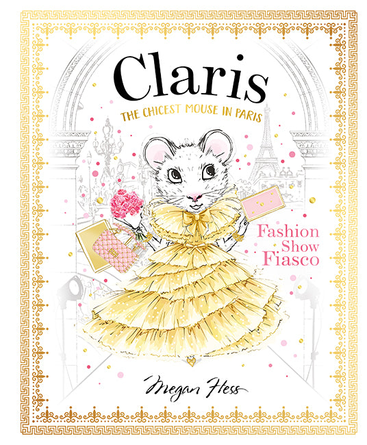 Claris the Chicest Mouse in Paris, Fashion Show Fiasco by Megan Hess