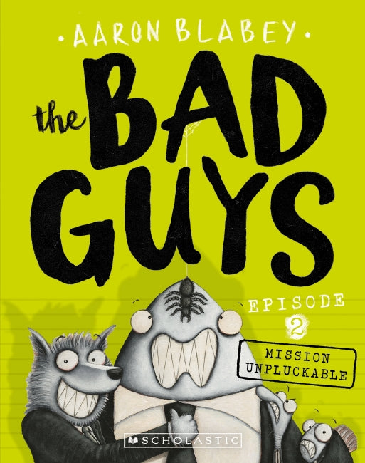 The Bad Guys Episode 2 Mission Unpluckable by Aaron Blabey Book