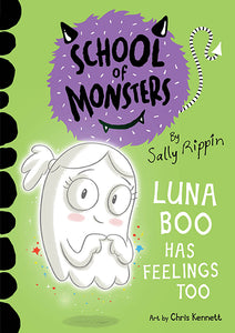 School of Monsters: Luna Boo Has Feelings Too by Sally Rippin