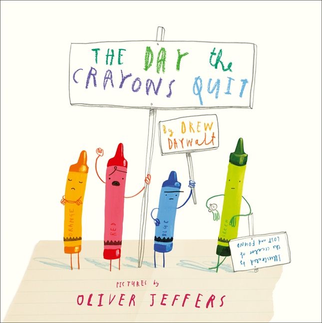The Day the Crayons Quit by Oliver Jeffers