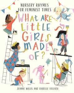 What Are Little Girls Made Of? by Jeanne Willis and Isabelle Follath