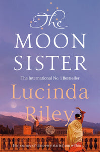 The Moon Sister by Lucinda Riley (Book 5)