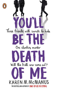 You'll Be the Death of Me by Karen McManus