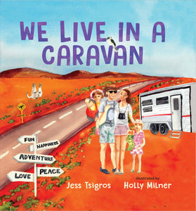 We Live in a Caravan by Jess Tsigros and Holly Milner