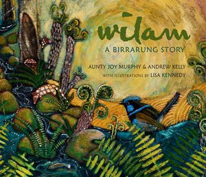 Wilam A Birrarung Story by Aunty Joy Murphy & Andrew Kelly