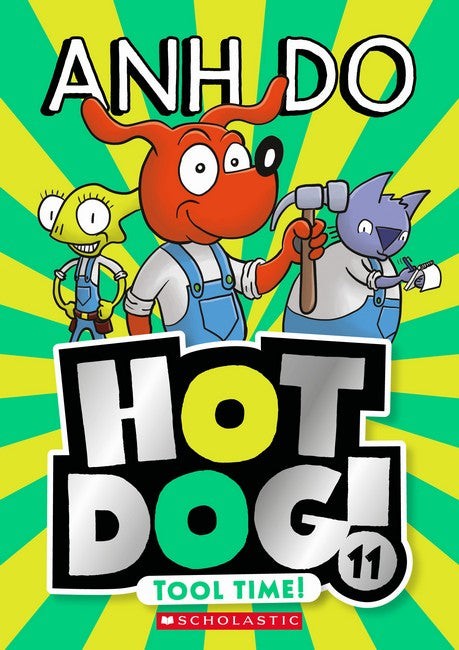 Hot Dog! 11: Tool Time by Anh Do