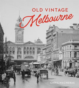 Old Vintage Melbourne by Chris Macheras