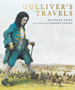 Gulliver's Travels by Jonathan Swift, Illustrated by Robert Ingpen