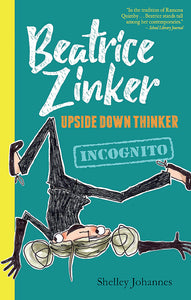 Beatrice Zinker Upside Down Thinker Incognito by Shelley Johannes
