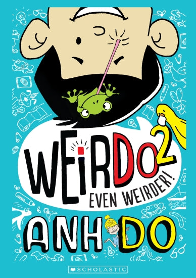 WeirDo 2: Even Weirder! by Anh Do