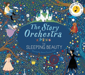 The Story Orchestra Sleeping Beauty Illustrated by Jessica Courney-Tickle