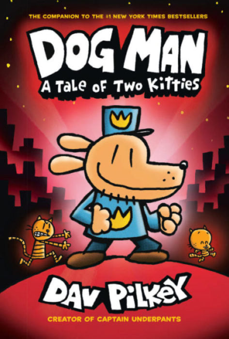 Dog Man: A Tale of Two Kitties (Book #3) by Dav Pilkey