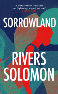 Sorrowland by Rivers Solomon