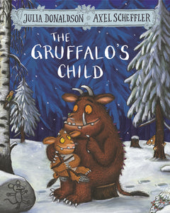 The Gruffalo’s Child by Julia Donaldson and Axel Scheffler