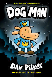Dog Man (Book #1) by Dav Pilkey