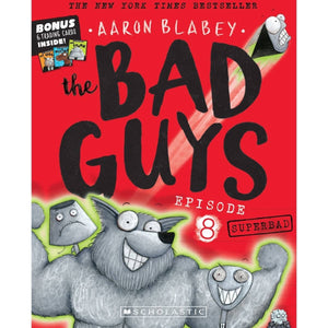 The Bad Guys Episode 8 Superbad by Aaron Blabey
