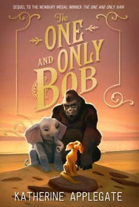 The One and Only Bob by Katherine Applegate