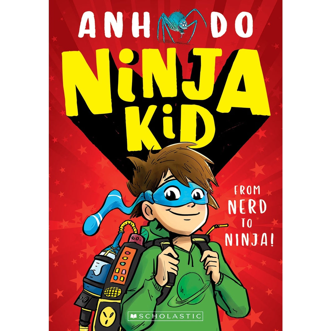 Ninja Kid 1: From Nerd to Ninja by Anh Do
