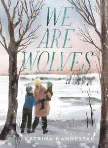 We Are Wolves by Katrina Nannestad