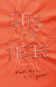 Girl in Pieces by Kathleen Glasgow