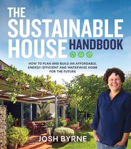 The Sustainable House Handbook by Josh Byrne