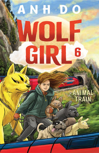 Wolf Girl 6: Animal Train by Anh Do