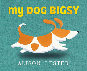 My Dog Bigsy by Alison Lester