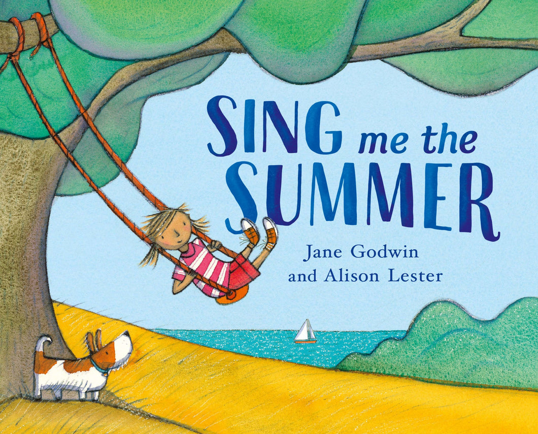 Sing Me the Summer by Jane Godwin and Alison Lester