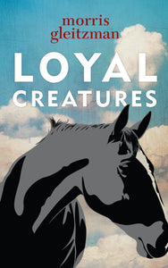 Loyal Creatures by Morris Gelitzman