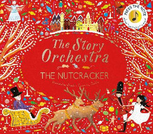 The Story Orchestra The Nutcracker Illustrated by Jessica Courney-Tickle