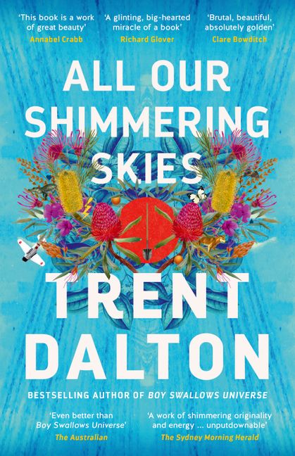 All Our Shimmering Skies by Trent Dalton